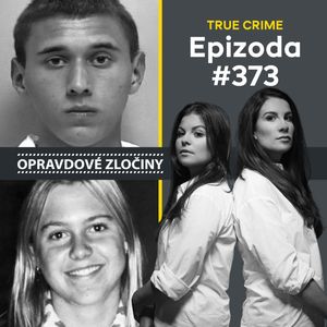 #373 - Tyler Hadley & Martha Moxley, Lucie Bechynková a Barbora Krčmová