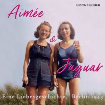 Aimee & Jaguar audiobook, Erica Fischer