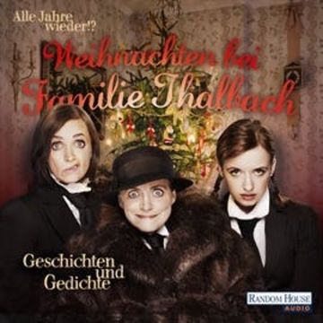 Alle Jahre wieder!? Weihnachten bei Familie Thalbach. Geschichten und Gedichte audiobook, Diverse