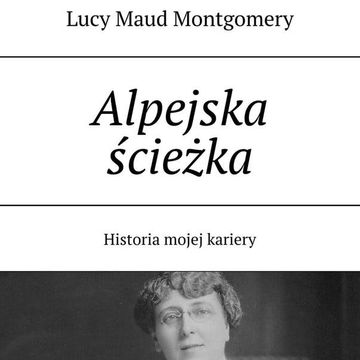 Alpejska ścieżka audiobook, Lucy Maud Montgomery
