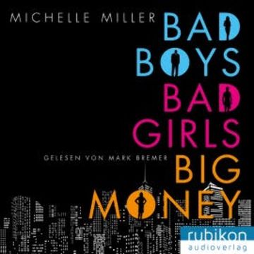 Bad Boys, Bad Girls, Big Money audiobook, Michelle Miller
