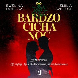 Bardzo cicha noc, Emilia Szelest, Ewelina Dobosz