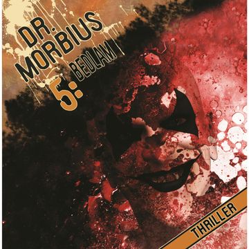 Bedlam (Dr. Morbius 5) audiobook, Markus Auge