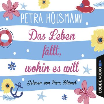 Das Leben fällt, wohin es will audiobook, Petra Hülsmann