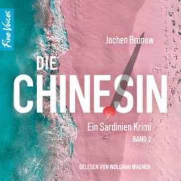 Die Chinesin - Ein Sardinien Krimi, Band 2 (ungekürzt) audiobook, Jochen Brunow