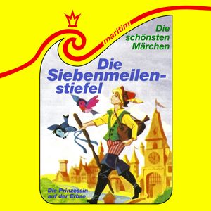 Die schönsten Märchen, Folge 29: Die Siebenmeilenstiefel / Die Prinzessin auf der Erbse, Carolus Tecklenburg, Hans Christian Andersen, Ludwig Bechstein