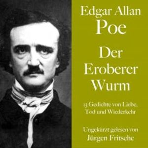 Edgar Allan Poe: Der Eroberer Wurm, Edgar Allan Poe