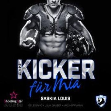 Ein Kicker für Mia - San Antonio Lions, Band 8 (ungekürzt) audiobook, Saskia Louis