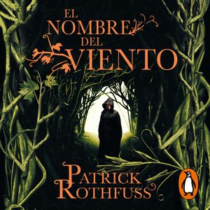 El nombre del viento (Crónica del asesino de reyes 1), Patrick Rothfuss