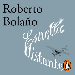 Estrella distante, Roberto Bolaño