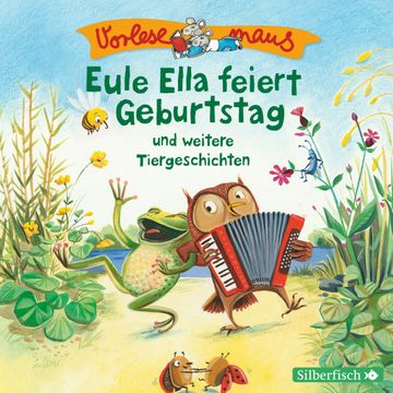 Eule Ella feiert Geburtstag und weitere Tiergeschichten, Diverse