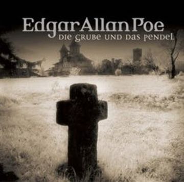 Die Grube und das Pendel (Edgar Allan Poe 1) audiobook, Edgar Allan Poe