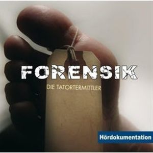 Forensik - Die Tatortermittler - Hördokumentation, Rainer Schnocks