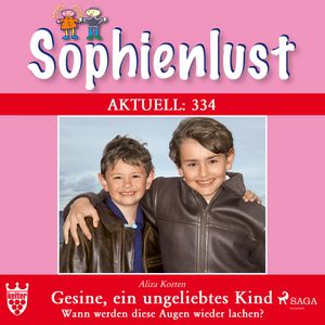 Gesine, ein ungeliebtes Kind. Wann werden diese Augen wieder lachen? (Sophienlust Aktuell 334), Aliza Korten