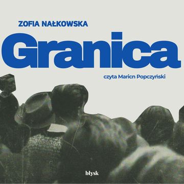 Granica audiobook, Zofia Nałkowska