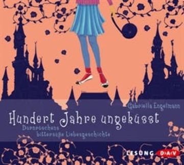 Hundert Jahre ungeküsst audiobook, Gabriella Engelmann