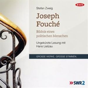 Joseph Fouché. Bildnis eines politischen Menschen, Stefan Zweig