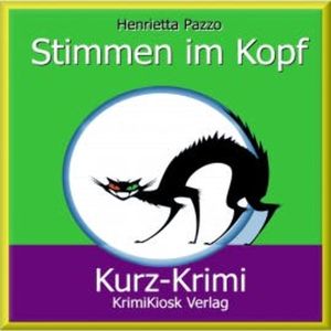 Kurzkrimi Stimmen im Kopf, Henrietta Pazzo