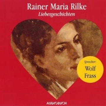 Liebesgeschichten audiobook, Rainer Maria Rilke