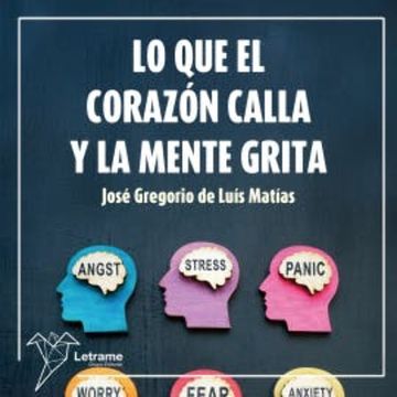 Lo que el corazón calla y la mente grita audiobook, José Gregorio de Luís Matías