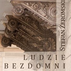 Ludzie bezdomni, Stefan Żeromski