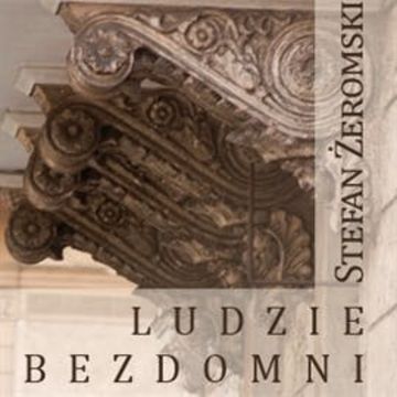 Ludzie bezdomni audiobook, Stefan Żeromski