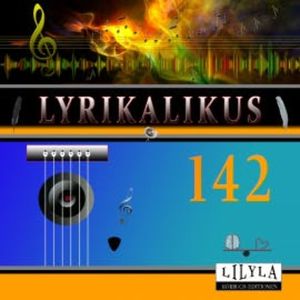 Lyrikalikus 142, Rainer Maria Rilke