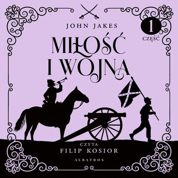 Miłość i wojna. Część pierwsza, John Jakes