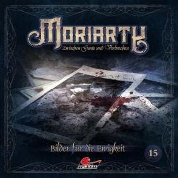 Moriarty, Folge 15: Bilder für die Ewigkeit audiobook, Marc Freund