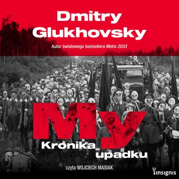 My. Kronika upadku, Dmitry Glukhovsky