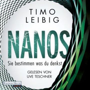 Nanos - Sie bestimmen, was du denkst audiobook, Timo Leibig
