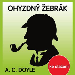 A.C.Doyle: Ohyzdný žebrák, Arthur Conan Doyle