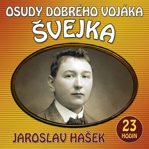 Osudy dobrého vojáka Švejka - komplet, Jaroslav Hašek