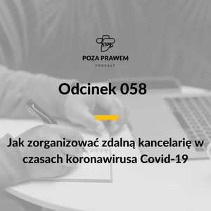 PP#058 - Jak zorganizować zdalną kancelarię w czasach koronawirusa Covid-19, Jerzy Rajkow-Krzywicki, Szymon Kwiatkowski