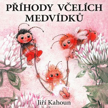 Příhody včelích medvídků audiobook, Jiří Kahoun