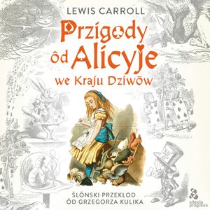 Przigody ôd Alicyje we Krainie Dziwōw, Lewis Carroll