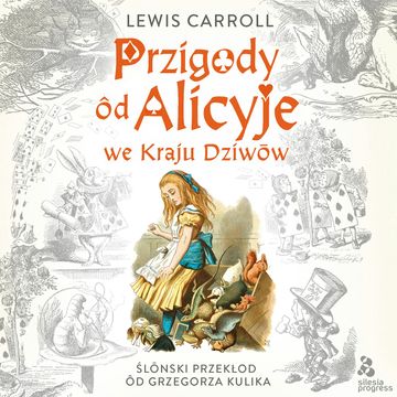 Przigody ôd Alicyje we Krainie Dziwōw audiobook, Lewis Carroll