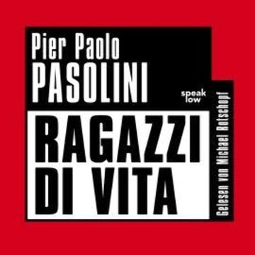Ragazzi di Vita (Ungekürzt) audiobook, Pier Paolo Pasolini