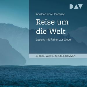 Reise um die Welt, Adelbert Von Chamisso