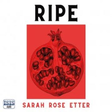 Ripe audiobook, Sarah Rose Etter