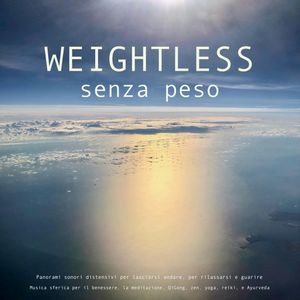 SENZA PESO: Musica sferica per il benessere, la meditazione, QiGong, zen, yoga, reiki, ipnosi e Ayurveda, Patrick Lynen