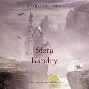 Sfera Kandry. Oliver Blue i szkoła dla jasnowidzów. Tom 2, Morgan Rice