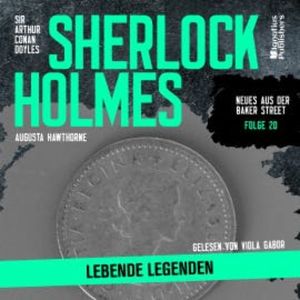 Sherlock Holmes: Lebende Legenden (Neues aus der Baker Street, Folge 20), Sir Arthur Conan Doyle