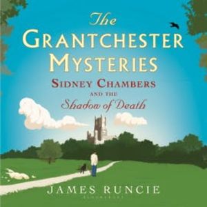 Sidney Chambers and The Shadow of Death, James Runcie