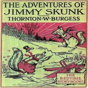 The Adventures of Jimmy Skunk audiobook, Thornton W. Burgess