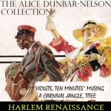 The Alice Dunbar-Nelson Collection. Harlem Renaissance audiobook, Alice Dunbar-Nelson