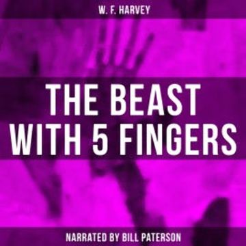 The Beast With 5 Fingers audiobook, W. F. Harvey