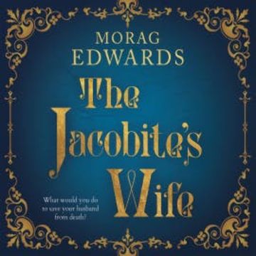 The Jacobite's Wife audiobook, Morag Edwards