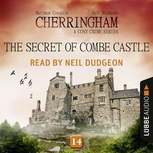 The Secret of Combe Castle (Cherringham - A Cosy Crime Series 14), Matthew Costello, Neil Richards
