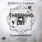 Threshing Day – Flammengeküsst (Flammengeküsst-Reihe)